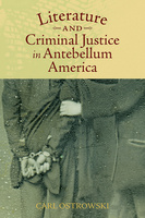 Literature and Criminal Justice in Antebellum America