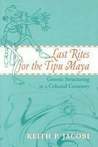 Last Rites for the Tipu Maya