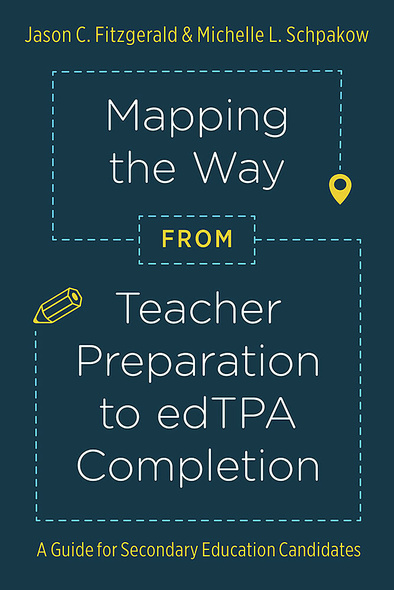 Mapping the Way from Teacher Preparation to edTPA® Completion