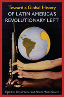 Toward a Global History of Latin America’s Revolutionary Left