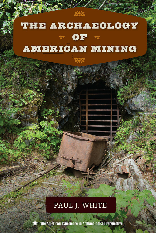 The Archaeology of American Mining