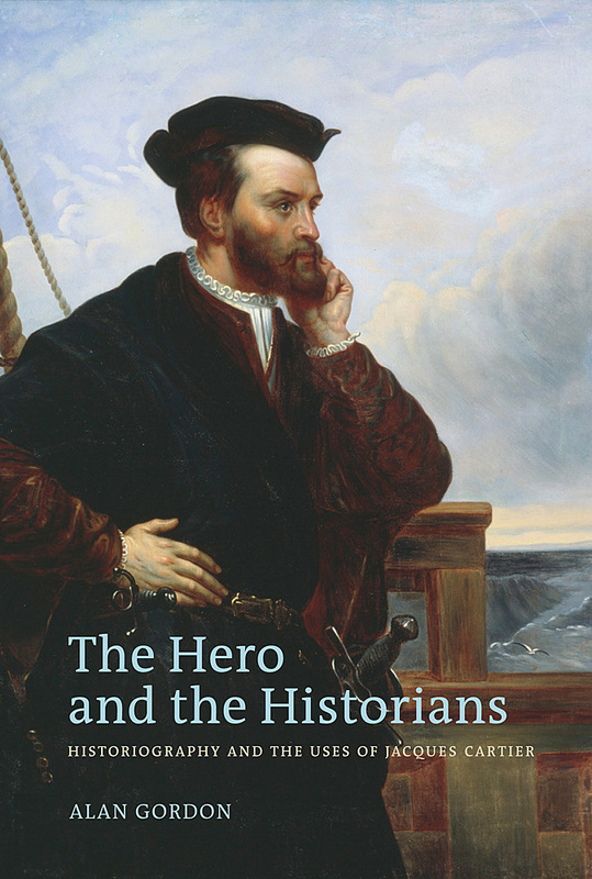 UBC Press The Hero and the Historians Historiography and the