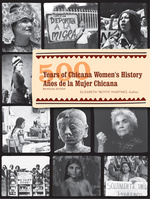 500 Years of Chicana Women&#039;s History / 500 Años de la Mujer Chicana