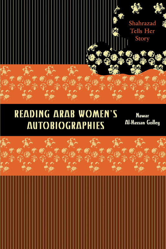 Reading Arab Women&#039;s Autobiographies