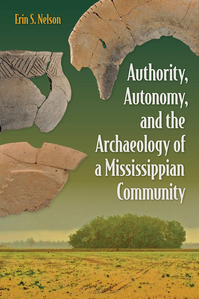 Authority, Autonomy, and the Archaeology of a Mississippian Community