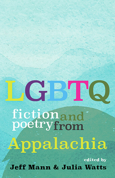 LGBTQ Fiction and Poetry from Appalachia