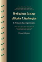 The Business Strategy of Booker T. Washington