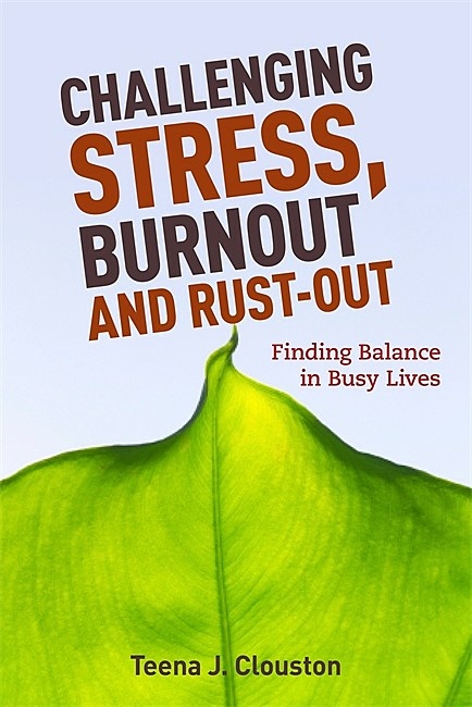 Challenging Stress, Burnout and Rust-Out