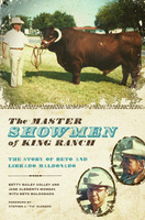 The Master Showmen of King Ranch