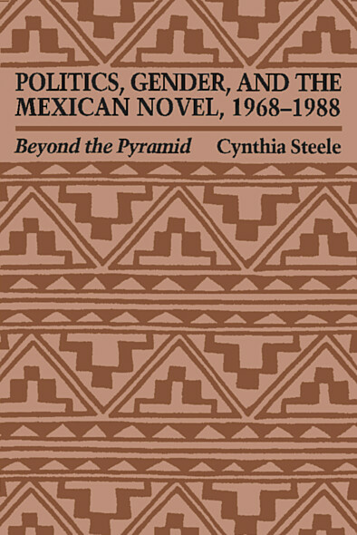 Politics, Gender, and the Mexican Novel, 1968-1988