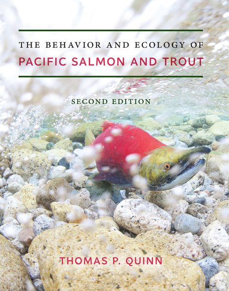 Cover: The Behaviour and Ecology of Pacific Salmon and Trout, Second Edition, by Thomas P. Quinn. photo: a sockeye salmon swimming just above rocks on the bottom of a shallow body of water.