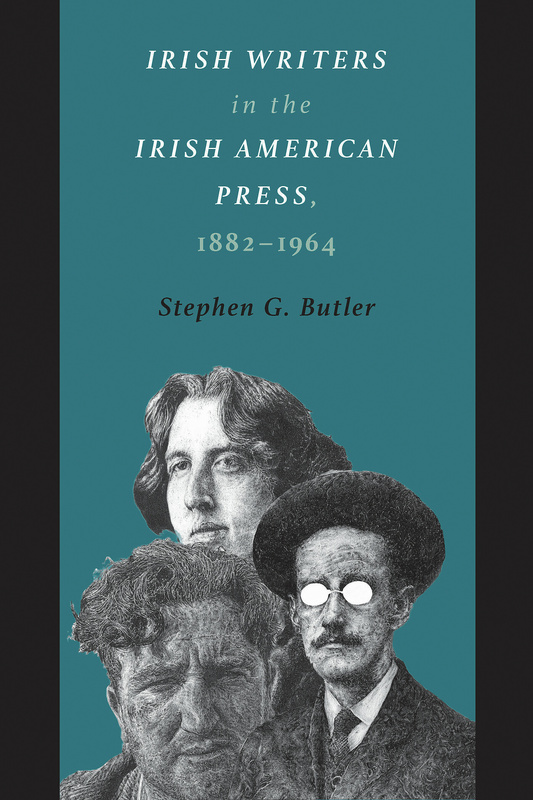 Irish Writers in the Irish American Press, 1882-1964