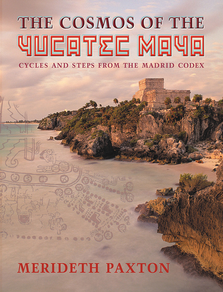 The Cosmos of the Yucatec Maya