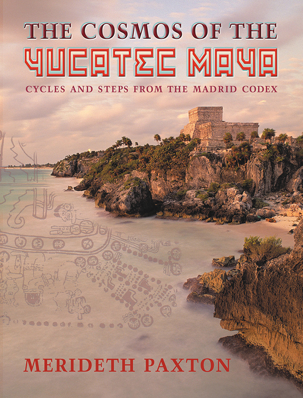 The Cosmos of the Yucatec Maya