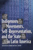 Indigenous Movements, Self-Representation, and the State in Latin America