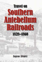 Travel On Southern Antebellum Railroads, 1828–1860