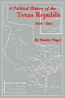 A Political History of the Texas Republic, 1836-1845