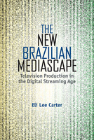 The New Brazilian Mediascape