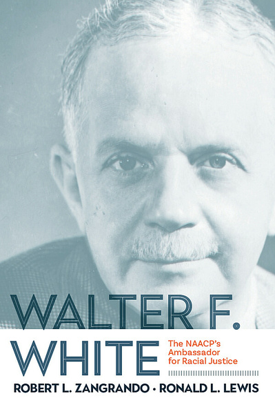 Walter F. White: The NAACP&#039;s Ambassador for Racial Justice