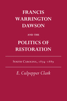 Francis Warrington Dawson and the Politics of Restoration