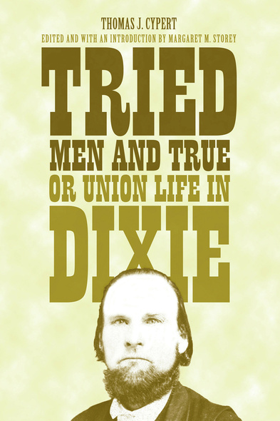 Tried Men and True, or Union Life in Dixie