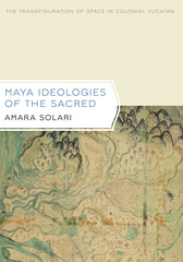 Maya Ideologies of the Sacred