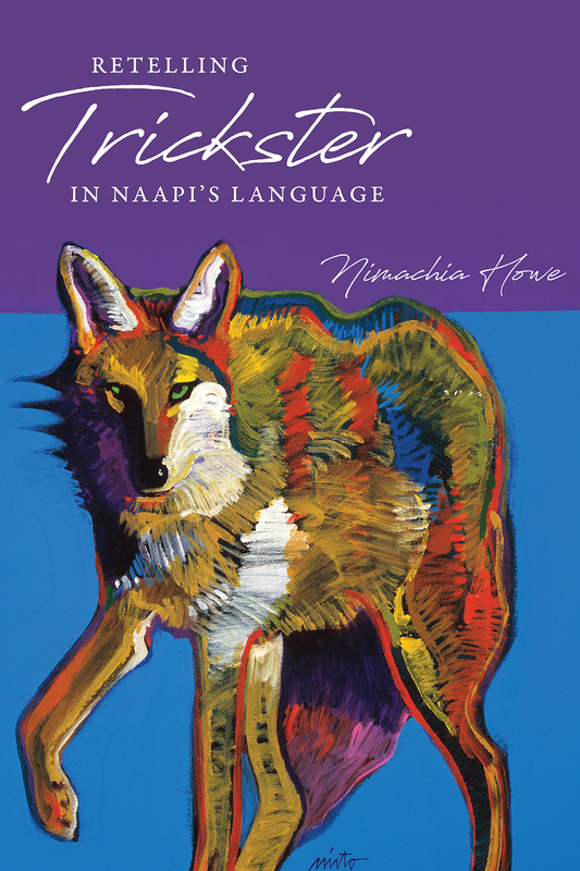 Retelling Trickster in Naapi&#039;s Language