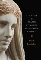 The Lives and Deaths of Women in Ancient Pompeii