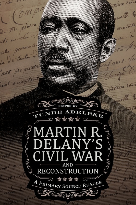 Martin R. Delany&#039;s Civil War and Reconstruction