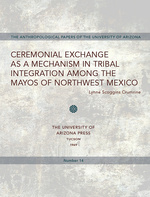 Ceremonial Exchange as a Mechanism in Tribal Integration Among the Mayos of Northwest Mexico