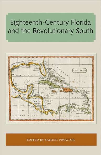 Eighteenth-Century Florida and the Revolutionary South