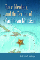 Race, Ideology, and the Decline of Caribbean Marxism