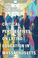 Critical Perspectives on Latino Education in Massachusetts