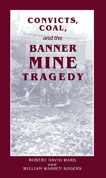 Convicts, Coal, and the Banner Mine Tragedy