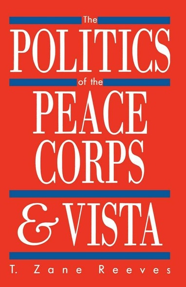 The Politics of the Peace Corps and VISTA