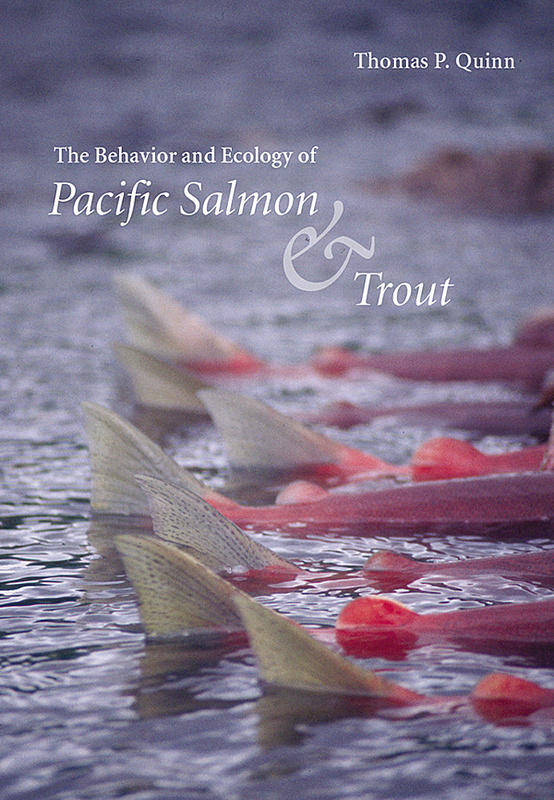 The Behavior and Ecology of Pacific Salmon and Trout