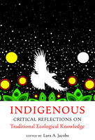 Indigenous Critical Reflections on Traditional Ecological Knowledge