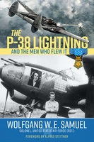 The P-38 Lightning and the Men Who Flew It