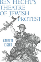 Ben Hecht&#039;s Theatre of Jewish Protest