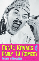 Ernie Kovacs &amp; Early TV Comedy