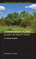 Common Woody Plants and Cacti of South Texas