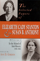 The Selected Papers of Elizabeth Cady Stanton and Susan B. Anthony