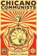 Chicano Communists and the Struggle for Social Justice