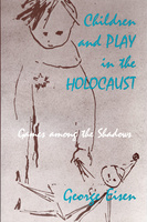 Children and Play in the Holocaust