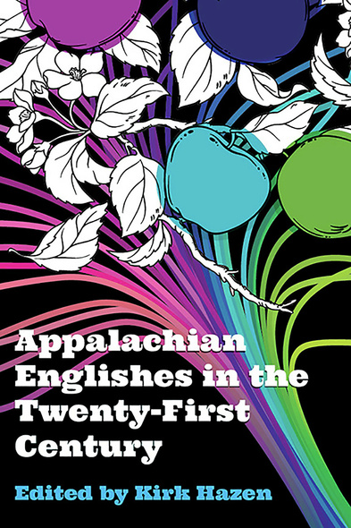 Appalachian Englishes in the Twenty-First Century