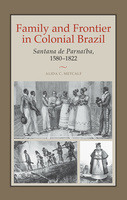 Family and Frontier in Colonial Brazil