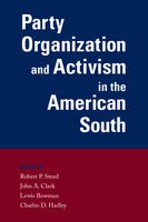 Party Organization and Activism in the American South