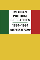 Mexican Political Biographies, 1884–1934