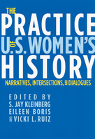 The Practice of U.S. Women&#039;s History