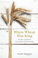 When Wheat Was King